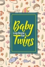 Baby Log Book for Twins: Baby Daily Log, Baby Health Log Book, Baby Sleep Tracker, Daily Log Book Baby, Cute Sea Creature Cover, 6 x 9 By Rogue Plus Publishing Cover Image