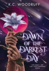 Dawn of the Darkest Day: Volume 1 of the Soultappers Saga By K. C. Woodruff Cover Image