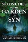 No One Dies in the Garden of Syn By Michael Seidelman Cover Image