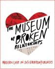 The Museum of Broken Relationships By Olinka Vistica, Drazen Grubisic Cover Image