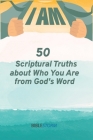 I AM! 50 Scriptural Truths About Who You Are From God's Word [BibleStorm] By Azunna Anyanwu Cover Image