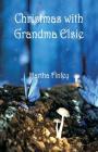 Christmas with Grandma Elsie By Martha Finley Cover Image