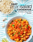 Easy Bean Salad Cookbook: 50 Delicious Bean Salad Recipes Cover Image