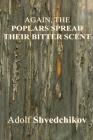 Again, the Poplars Spread Their Bitter Scent By Adolf Pavlovich Shvedchikov Cover Image