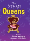 The STEAM Queens By Breenae Washington, Felicia Whaley (Illustrator) Cover Image