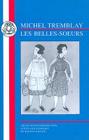 Tremblay: Les Belles Soeurs (French Texts) By Michel Tremblay, Rachel Killick (Volume Editor) Cover Image