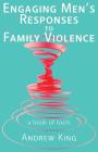 Engaging men's responses to family violence: A book of tools By Andrew King Cover Image