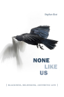 None Like Us: Blackness, Belonging, Aesthetic Life (Theory Q) Cover Image