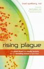 Rising Plague: The Global Threat from Deadly Bacteria and Our Dwindling Arsenal to Fight Them By Brad Spellberg, David Gilbert (Foreword by) Cover Image