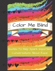 Color Me Blind: Quotes To Help Spark Important Conversations About Race By Lorielle Porter, Cruiz Rennert, Lala Roo Co Cover Image