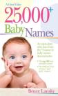 25,000+ Baby Names By Bruce Lansky, Christine Zuchora-Walske (Editor) Cover Image