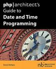 PHP/Architect's Guide to Date and Time Programming By Derick Rethans Cover Image