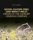 Nickel Sulfide Ores and Impact Melts: Origin of the Sudbury Igneous Complex Cover Image