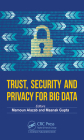 Trust, Security and Privacy for Big Data By Mamoun Alazab (Editor), Maanak Gupta (Editor) Cover Image