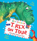 Dear Dinosaur: T. Rex on Tour: With Real Letters to Read! By Chae Strathie, Nicola O'Byrne (Illustrator) Cover Image
