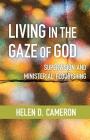 Living in the Gaze of God: Supervision and Ministerial Flourishing By Helen Dixon Cameron Cover Image