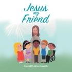 Jesus My Friend By Kristina Inzerillo, Joe Inzerillo (Illustrator) Cover Image