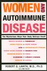 Women and Autoimmune Disease: The Mysterious Ways Your Body Betrays Itself By Robert G. Lahita Cover Image