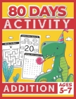 80 Days Activity Addition for Kids Ages 5-7: Funny Basic Math Workbook Grade 1, 1st Grade Math, Addition Within 20 Cover Image
