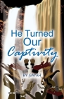 He Turned Our Captivity Cover Image