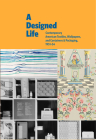 A Designed Life: Contemporary American Textiles, Wallpapers and Containers & Packaging, 1951-54 By Charles Gute (Artist), Margaret Re (Editor), Margaret Re (Preface by) Cover Image