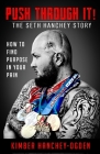 PUSH THROUGH IT! The Seth Hanchey Story By Kimber Hanchey-Ogden Cover Image