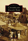 Champlain Valley Fair (Images of America) By Stephen Mease Cover Image