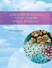 A Framework for Assessing the Health Hazard Posed by Bioaerosols By National Research Council, Division on Earth and Life Studies, Board on Life Sciences Cover Image