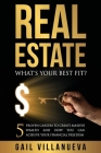 Real Estate-What's Your Best Fit?: 5 Proven Careers To Create Massive Wealth and How You Can Achieve Your Financial Freedom By Gail Villanueva, Qat Wanders (Editor) Cover Image