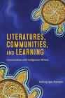 Literatures, Communities, and Learning: Conversations with Indigenous Writers (Indigenous Studies) Cover Image