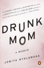 Drunk Mom: A Memoir Cover Image