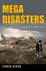 Megadisasters: The Science of Predicting the Next Catastrophe By Florin Diacu Cover Image
