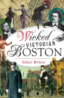 Wicked Victorian Boston Cover Image