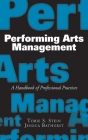 Performing Arts Management: A Handbook of Professional Practices By Jessica Rae Bathurst, Tobie S. Stein, Ph.D. Cover Image