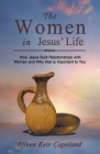 The Women in Jesus' Life By Eileen Keir Copeland Cover Image