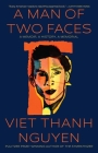 A Man of Two Faces: A Memoir, a History, a Memorial By Viet Thanh Nguyen Cover Image