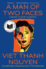 A Man of Two Faces: A Memoir, a History, a Memorial By Viet Thanh Nguyen Cover Image