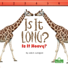 Is It Long? Is It Heavy? By Julie K. Lundgren Cover Image