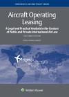 Aircraft Operating Leasing: A Legal and Practical Analysis in the Context of Public and Private International Air Law By Donal Patrick Hanley Cover Image