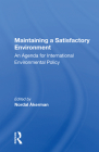 Maintaining a Satisfactory Environment: An Agenda for International Environmental Policy Cover Image