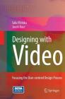 Designing with Video: Focusing the User-Centred Design Process Cover Image