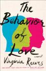 The Behavior of Love: A Novel By Virginia Reeves Cover Image
