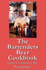 The Bartenders Beer Cookbook By Paul E. Barbano Cover Image