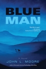 Blue Man By John L. Moore Cover Image