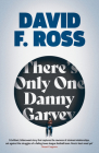 There's Only One Danny Garvey: Shortlisted for Scottish Fiction Book of the Year By David F. Ross Cover Image
