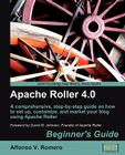 Apache Roller 4.0 - Beginner's Guide By Alfonso Romero Cover Image