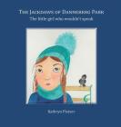 The Jackdaws of Danneberg Park: The little girl who wouldn't speak By Kathryn Platzer, Bunny Duffy (Illustrator), Ingrid Teply-Baubinder (Designed by) Cover Image