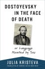 Dostoyevsky in the Face of Death: Or Language Haunted by Sex Cover Image