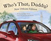 Who's That Daddy?: New Orleans edition By Mimi Owens, Sean Gautreaux (Illustrator) Cover Image