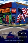 Durable Ethnicity: Mexican Americans and the Ethnic Core Cover Image